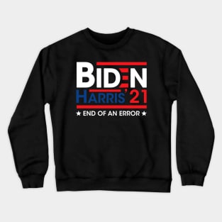 Joe Biden Kamala Harris - End Of An Error - 2021 January 20 Crewneck Sweatshirt